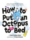 Cover image for How to Put an Octopus to Bed